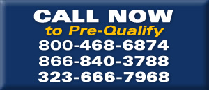 Call Now to Pre-Qualify 800-468-6874 866-840-3788 323-666-7968